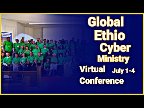 Global Ethiopian Adventist Cyber Ministry Virtual Conference | Ethio Cyber SDA Ministry